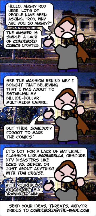 Rob whines about the recent dearth of ‘Condensed Comics.’